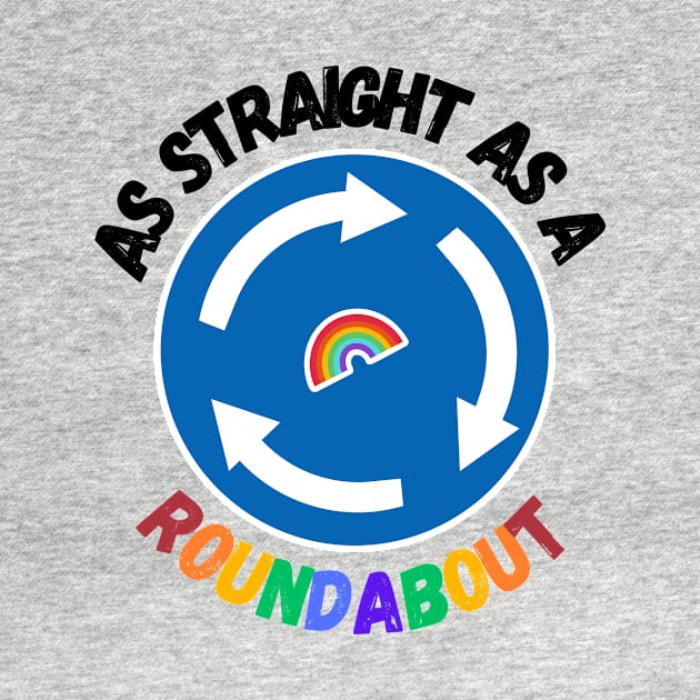 As straight at a roundabout by Rainbow Kin Wear